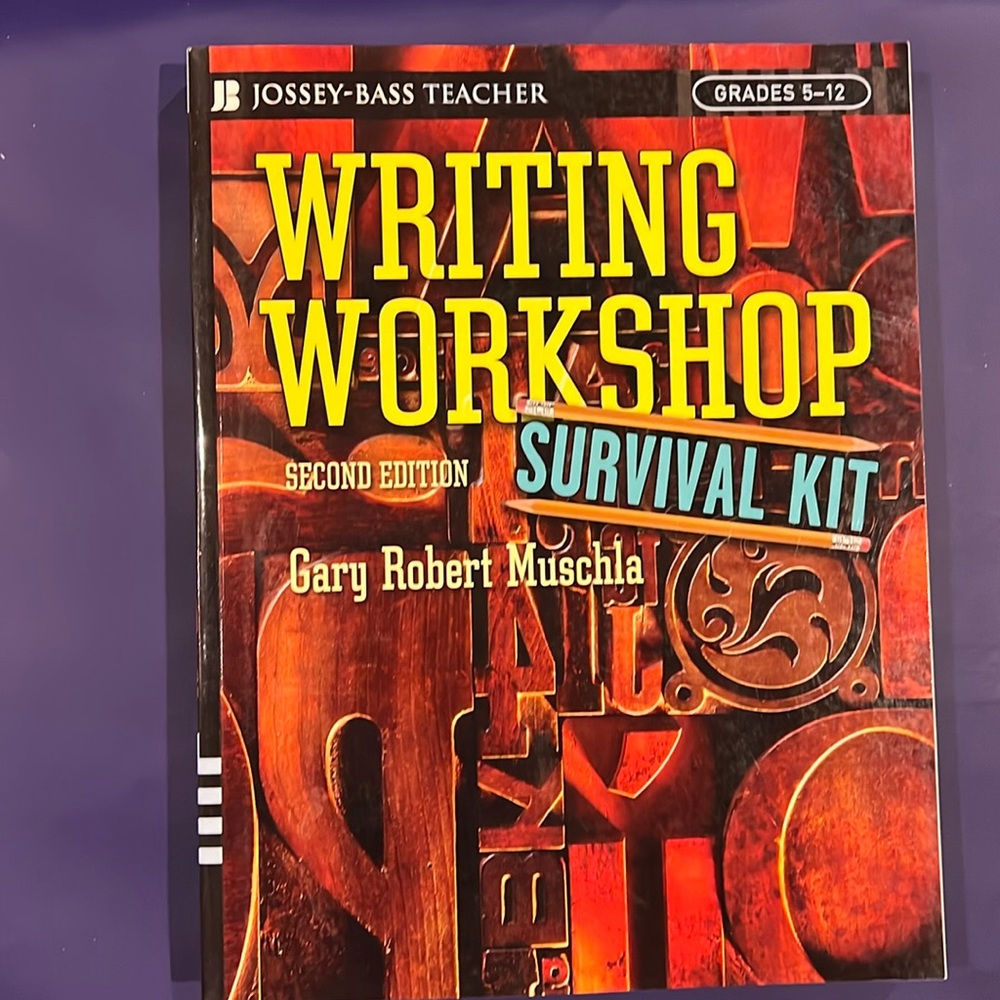 Writing Workshop Survival Kit Teacher Resource Book - Grades 5-12
